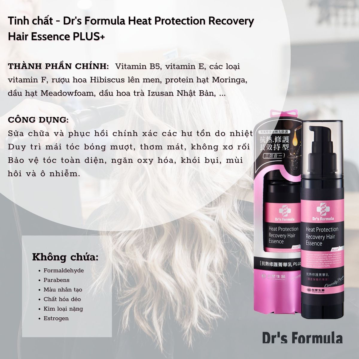 Tinh Chất Chăm Sóc Phục Hồi Bảo Vệ Tóc Trước Tác Động Nhiệt Dr's Formula Heat Protection Recovery Hair Essence Tinh Chất Chăm Sóc Phục Hồi Bảo Vệ Tóc Trước Tác Động Nhiệt Dr's Formula Heat Protection Recovery Hair Essence