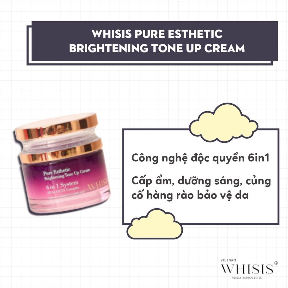 Kem Dưỡng Ẩm Trắng Da 6 in 1 WHISIS Pure Esthetic Brightening Tone Up Cream Cấp Ẩm, Nâng Tone, Giảm Nám, Trẻ Hoá Da 50g Kem Dưỡng Ẩm Trắng Da 6 in 1 WHISIS Pure Esthetic Brightening Tone Up Cream Cấp Ẩm, Nâng Tone, Giảm Nám, Trẻ Hoá Da 50g