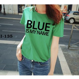 I-135 áo thun tay ngắn blue is my name