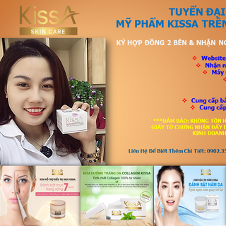 MỸ PHẨM KISSA TUYỂN ĐẠI LÝ VỚI CHÍNH SÁCH HẤP DẪN