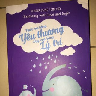 SÁCH - NUÔI CON BẰNG YÊU THƯƠNG DẠY CON BẰNG LÝ TRÍ