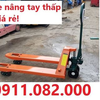 Nơi bán xe nâng tay thấp 2 tấn 3 tấn 5 tấn giá rẻ tại cà mau- xe nâng tay giá đại lý giá sỉ