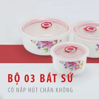 Bộ 3 bát sứ có nắp hút chân không