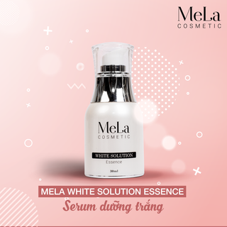 Serum Dưỡng Trắng Da Cao Cấp Mela White Solution Essence