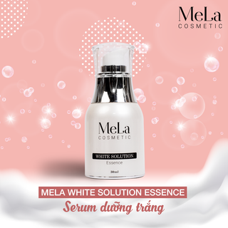 Serum Dưỡng Trắng Da Cao Cấp Mela White Solution Essence