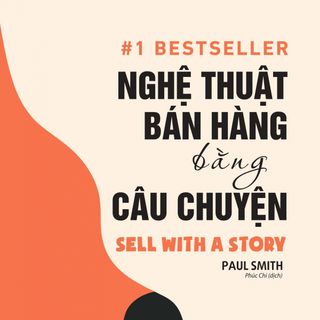 Nghệ Thuật Bán Hàng Bằng Câu Chuyện