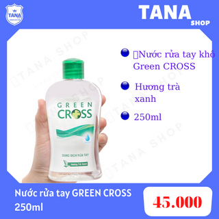 Nước rửa tay khô Green Cross 250ml - hương trà xanh