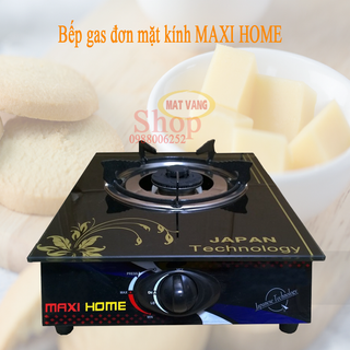 Bếp gas đơn mặt kính MAXI HOME giá sỉ