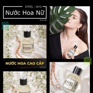 [HUYỀN THOẠI] Nước hoa NỮ EYFEL W10 của Eyfel Perfume Thỗ Nhĩ Kỳ