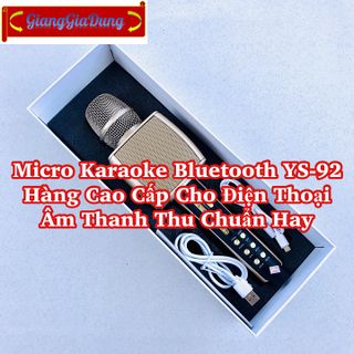 Micro Karaoke Bluetooth YS-92 Hàng Cao Cấp Cho Điện Thoại - Âm Thanh Thu Âm Chuẩn Hay giá sỉ