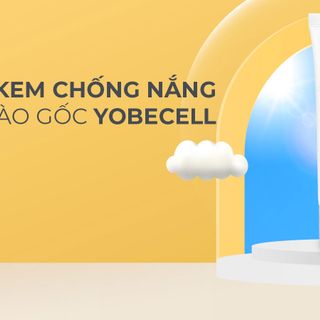 KEM CHỐNG NẮNG TẾ BÀO GỐC YOBECELL Yobe Stem Cell Sunblock