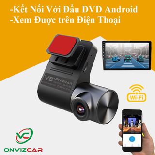 Camera Hành Trình ô tô V2, kết nối WIFI điện thoại và Màn Hình Android FULL HD dễ cài đặt giá sỉ