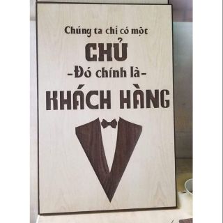 Tranh Treo Tường Bằng Gỗ Decor Không Gian Làm Việc - Chúng Ta chỉ có Một Chủ Đó Chính Là Khách Hàng giá sỉ