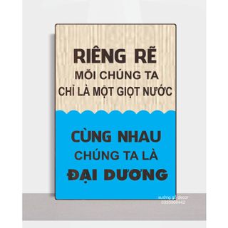 Tranh Treo Tường Văn Phòng Tạo Động Lực Decor Trang Trí- Riêng Rẽ Ta Chỉ Là Giọt Nước Cùng Nhau Chúng Ta Là Đại Dương giá sỉ