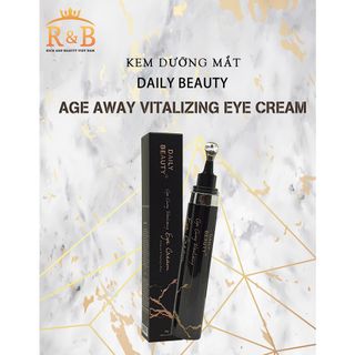 Kem dưỡng da vùng mắt Daily Beauty Age Away Vitalizing Eye Cream 20g hạn chế quầng thâm và bọng mắt, Tránh chảy xệ tuyệt giá sỉ