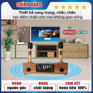 Trọn bộ karaoke gia đình Ontekco A-300 không dây hát siêu đỉnh, kiểu dáng sang trọng, tiêu chuẩn cao cấp