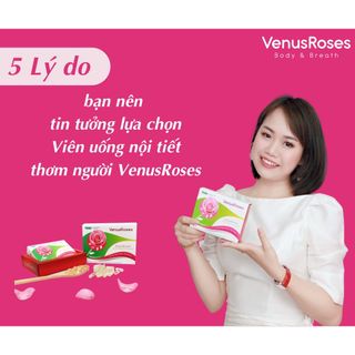 Viên Uống VENUSROSES BODY AND BREATH, giúp khử mùi & tạo hương thơm cơ thể, cải thiện nội tiêt tô & sinh lý