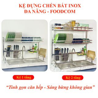 Kệ inox đựng chén bát đa năng Foodcom - Made in Việt Nam - Loại 1 tầng và 2 tầng - Giá sỉ