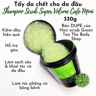 Cafe Mimi Dầu Gội Tẩy Tế Bào Chết Da Đầu Super Volume & Cleansing Shampoo Scrub xanh lá 330g
