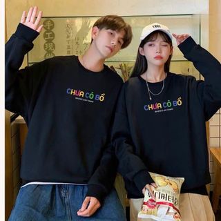 Áo sweater in (đã có bồ) và (chưa có bồ) chất nỉ bông form dưới 70kg