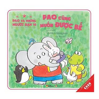 Sách Ehon Nhật Bản - Pao Và Những Người Bạn 11 – Pao Cũng Muốn Được Bế giá sỉ