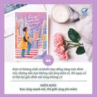 Sách Bạn càng mạnh mẽ, thế giới càng yếu mềm (tặng 1 postcard và 1 bookmark) giá sỉ