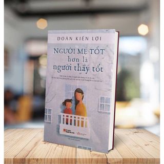 Sách Người Mẹ Tốt Hơn Là Người Thầy Tốt