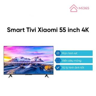 Smart Tivi Xiaomi Mi TV 55 Inch giá sỉ