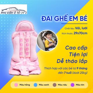 Đai ghế em bé,đai ghế cố định chỗ ngồi cho em bé đi xe ô tô,lớp lót dày dặn,êm ái,chống xóc,đai cài chắc chắn(LOẠI TỐT) giá sỉ