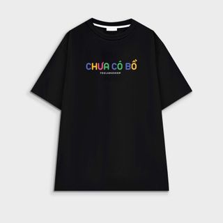 Áo Thun Unisex Form Rộng Tay Lỡ Chưa Có Bồ + Đã Có Bồ