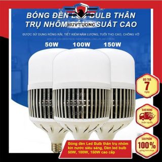 Bóng đèn Led Bulb thân trụ nhôm kín nước siêu sáng, Đèn led bulb 50W, 100W, 150W cao cấp - Huy Tưởng giá sỉ