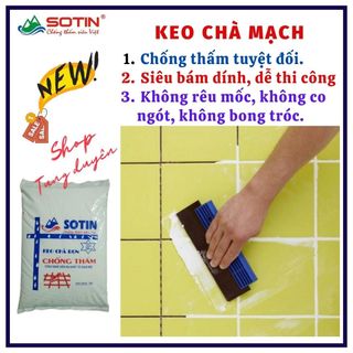 Keo chà ron chống thấm Sotin cao cấp, keo chít mạch gạch bám dính cực cao hơn xi măng trắng và chống thấm tuyệt đối