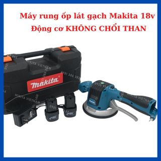 Máy rung hít gạch máy ốp lát gạch Makita 2 chức năng đầm rung + hít gạch - 6 cấp độ rung