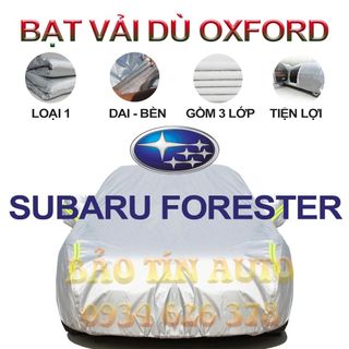 [LOẠI 1] Bạt che kín bảo vệ xe ô tô SUBARU FORESTE tráng bạc 3 lớp vải dù Oxford , bạt phủ trùm bảo vệ xe oto