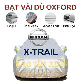 [LOẠI 1] Bạt che kín bảo vệ xe ô tô NISSAN X-TRAIL tráng bạc 3 lớp vải dù Oxford , bạt phủ trùm bảo vệ xe oto giá sỉ