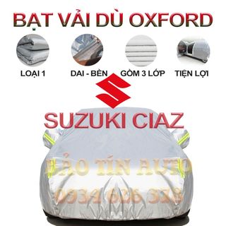 [LOẠI 1] Bạt che kín bảo vệ xe ô tô Suzuki Ciaz tráng bạc 3 lớp vải dù Oxford , bạt phủ trùm bảo vệ xe ô tô, áo chùm oto