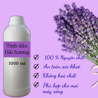 Tinh dầu Oải hương - 1000ml/ chai - 100% nguyên chất giá sỉ