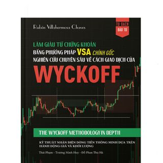 Sách Làm giàu từ chứng khoán bằng phương pháp VSA chính gốc – Wyckoff giá sỉ