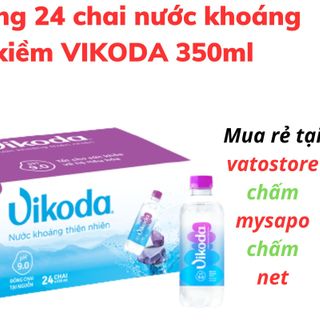 Thùng 24 chai nước khoáng kiềm VIKODA 350ml / Lốc 6 chai nước khoáng kiềm VIKODA 350ml