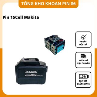 Pin máy khoan Makita, pin 15 cell chân pin phổ thông, pin Makita 6ah bảo hành 12 tháng giá sỉ