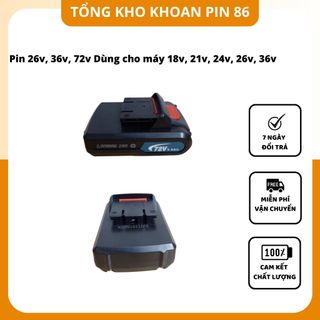 Pin Máy Khoan 26v, 36v, 72v dùng cho máy 18v, 21v, 24v, 26v, 36v cùng chân giá sỉ