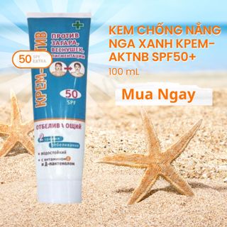 Kem chống nắng Nga KPEM nâng tone giảm nám tàn nhang đ𝐨̂̀𝐢 𝐦𝐨̂̀𝐢 chống nắng mặt body SPF50+ nhập khẩu Nga giá sỉ