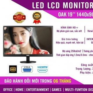 MÀN HÌNH LED LCD 19' OAK MONITER 1440 x 900 , 60-70 Hz CHÍNH HÃNG , VGA HDMI