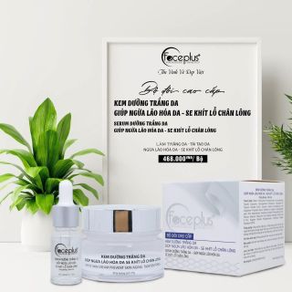 Bộ đôi cao cấp kem- serum dưỡng trắng da ngừa lão hóa se khít lỗ chân lông Facepluss 25g giá sỉ