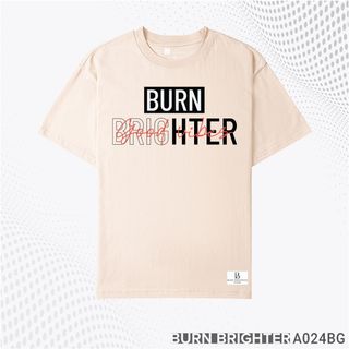 ÁO THUN UNISEX A024 - BURN BRIGHTER