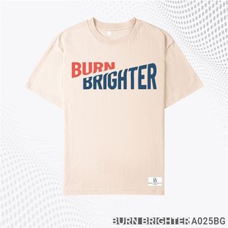 ÁO THUN UNISEX A025 - BURN BRIGHTER