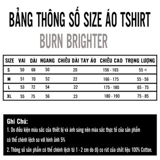 ÁO THUN UNISEX A038 - BURN BRIGHTER