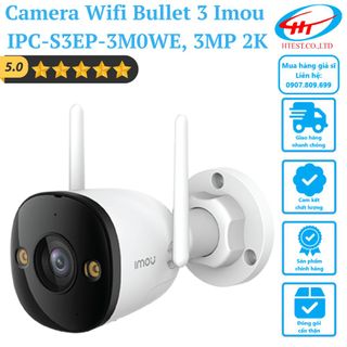 Camera Wifi IMOU Bullet 3 IPC-S3EP-3M0WE, 3MP 2K, có màu ban đêm, Wifi 6, 4 tầm nhìn giá sỉ