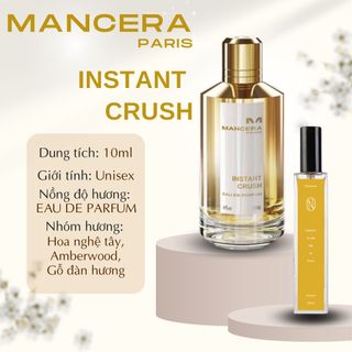 Nước Hoa Unisex Mancera Instant Crush - Thơm Hơn Crush Của Bạn, Mùi Hương Mang Phong Cách Mfk 540 chiết 10ml