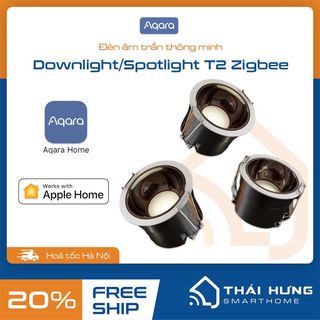 [New] Đèn âm trần thông minh Aqara T2 Zigbee series, tương thích Homekit